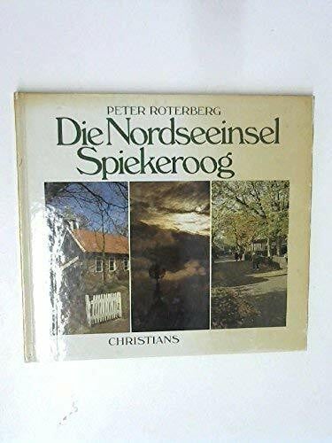 Die Nordseeinsel Spiekeroog. Vom Fischerdorf zum Nordseeheilbad