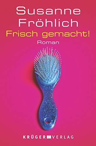 Frisch gemacht!: Roman