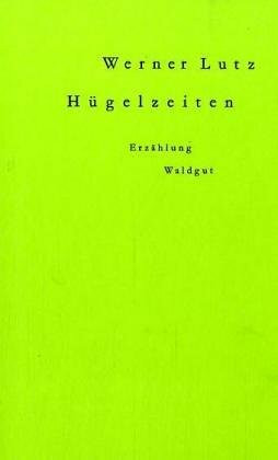 Hügelzeiten: Erzählung