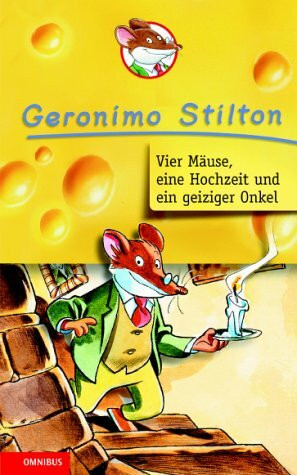 Vier Mause, Eine Hochzeit Und Ein Geiziger Onkel (Geronimo Stilton)