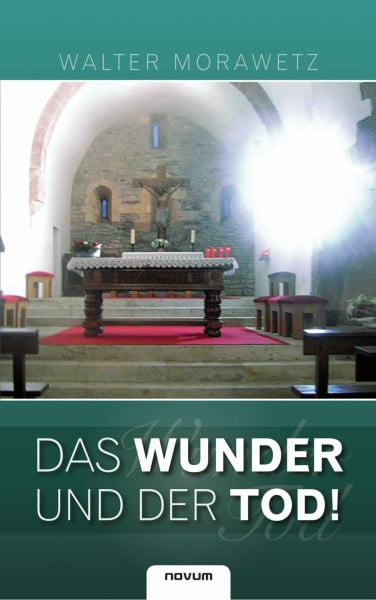 Das Wunder und der Tod!