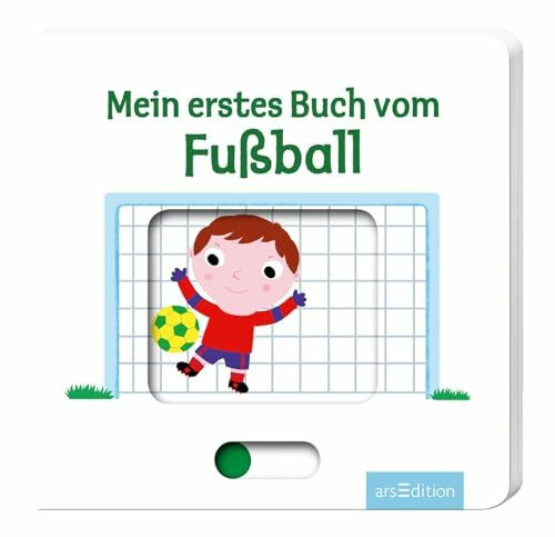 Mein erstes Buch vom Fußball: Mit stabilen Schiebern | Die Bestsellerreihe mit lustigen Schiebern, fördert die Feinmotorik und den Spracherwerb für Kinder ab 18 Monaten