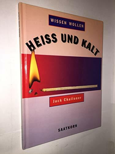 Wissen wollen, Heiß und kalt