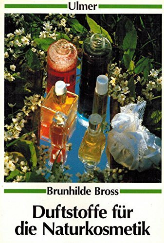 Duftstoffe für die Naturkosmetik (Ulmer Taschenbücher)