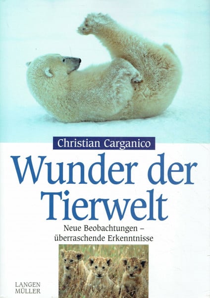 Wunder der Tierwelt: Neue Beobachtungen - überraschende Erkenntnisse