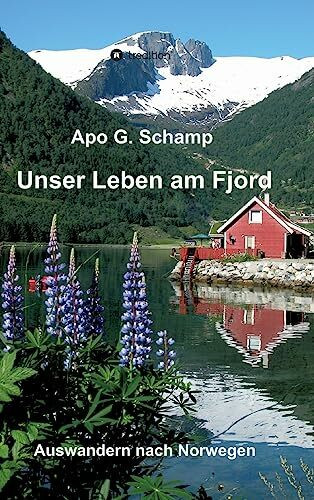 Unser Leben am Fjord: Auswandern nach Norwegen