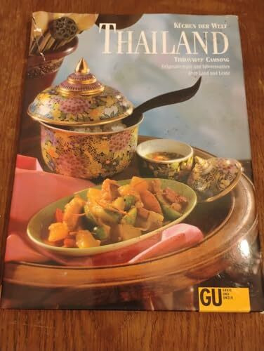 Thailand - Originalrezepte und interessantes über Land und Leute (Küchen der Welt)