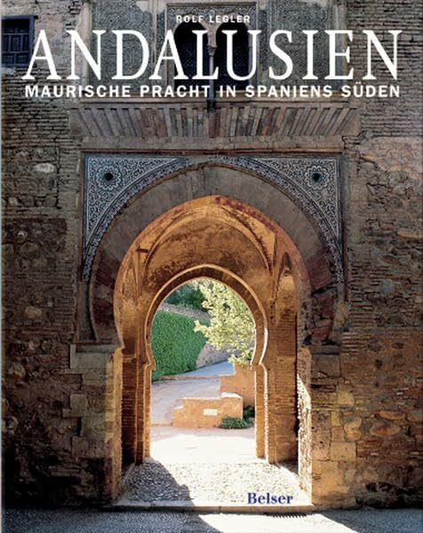 Andalusien: Maurische Pracht in Spaniens Süden