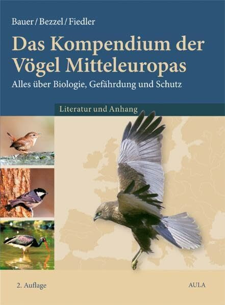 Das Kompendium der Vögel Mitteleuropas. Alles über Biologie, Gefährdung und Schutz: Literatur und Anhang