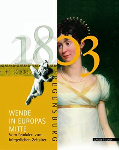 1803 - Wende in Europas Mitte: Vom feudalen zum bürgerlichen Zeitalter