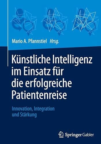 Künstliche Intelligenz im Einsatz für die erfolgreiche Patientenreise: Innovation, Integration und Stärkung