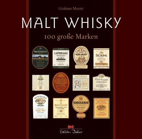 Malt Whisky: 100 grosse Marken: 100 große Marken