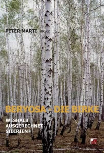 Beryosa - Die Birke. Warum ausgerechnet Sibirien?