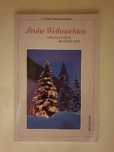 Frohe Weihnachten und alles Gute im neuen Jahr (Kleine Grussbüchlein)