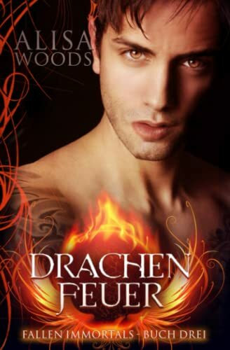 Drachenfeuer (Fallen Immortals, Buch 3)