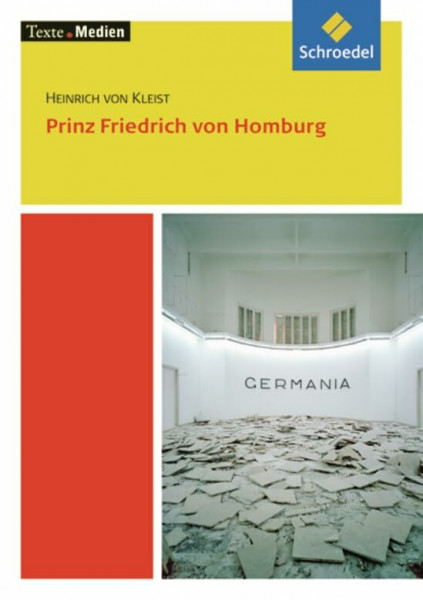 Texte.Medien: Heinrich von Kleist: Prinz Friedrich von Homburg: Textausgabe mit Materialien