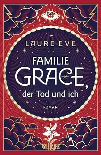 Familie Grace, der Tod und ich: Roman