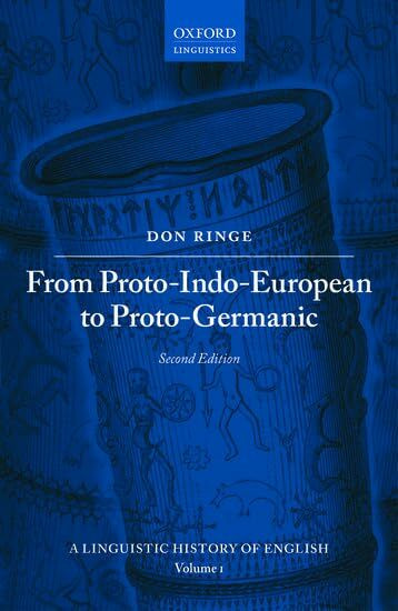 From Proto-Indo-European to Proto-Germanic (Linguistic History of English, 1, Band 1)