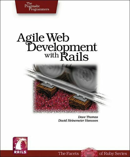 Agile Web Development with Rails (The Facets Of Ruby Series)