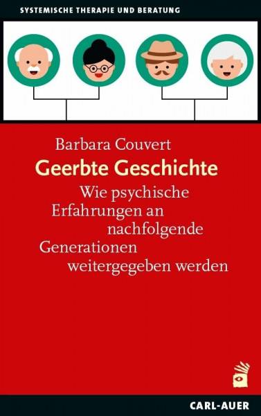 Vererbte Geschichte: Wie psychische Erfahrungen an nachfolgende Generationen weitergegeben werden (Systemische Therapie und Beratung)