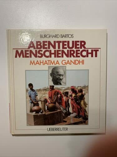 Abenteuer Menschenrecht: Mahatma Gandhi