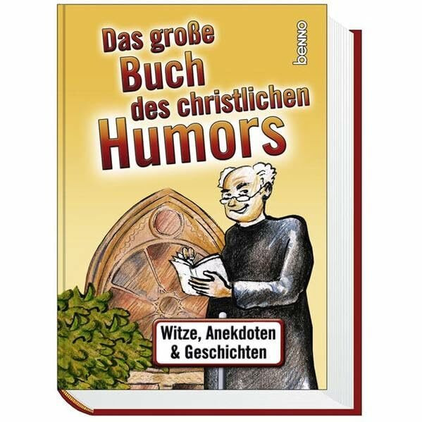 Das große Buch des christlichen Humors: Witze, Anekdoten & Geschichten
