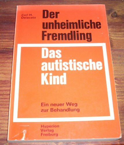 Der unheimliche Fremdling, das autistische Kind