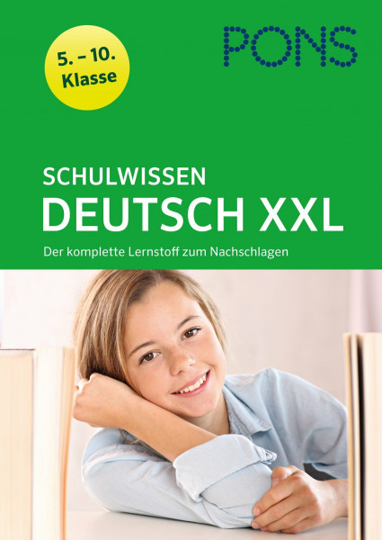 PONS Schulwissen XXL Deutsch 5.-10. Klasse: Der komplette Lernstoff zum Nachschlagen: Der komplette Lernstoff zum Nachschlagen 5.-10. Klasse