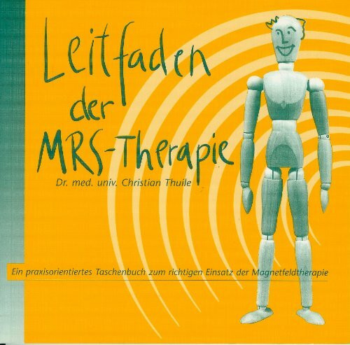 Leitfaden der MRS-Therapie - Ein praxisorientiertes Taschenbuch zum richtigen Einsatz der Magnetfeld
