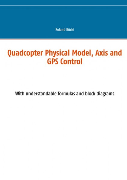 Quadcopter Physical Model, Axis and GPS Control