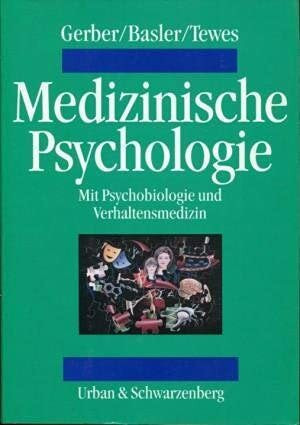 Medizinische Psychologie. Mit Psychobiologie und Verhaltensmedizin.