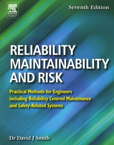 Reliability, Maintainability and Risk: Practical Methods for Engineers including Reliability Centred Maintenance and Safety-Related Systems