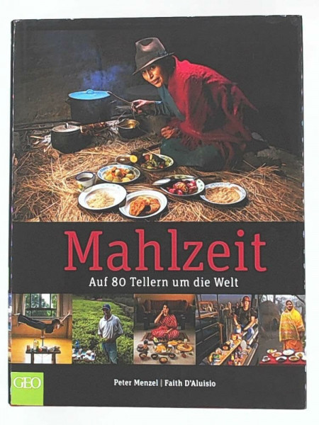 Mahlzeit: Auf 80 Tellern um die Welt (GEO)