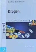 Drogen: Eigenschaften - Wirkungen - Intoxikationen