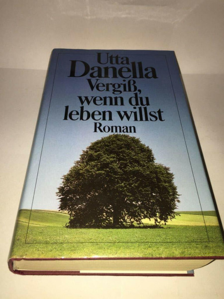 Vergiß, wenn du leben willst