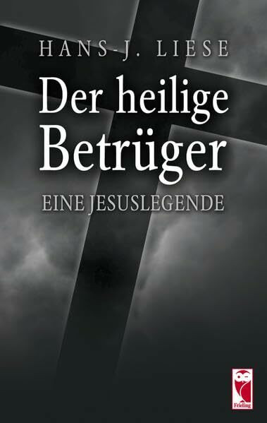 Der heilige Betrüger: Eine Jesuslegende