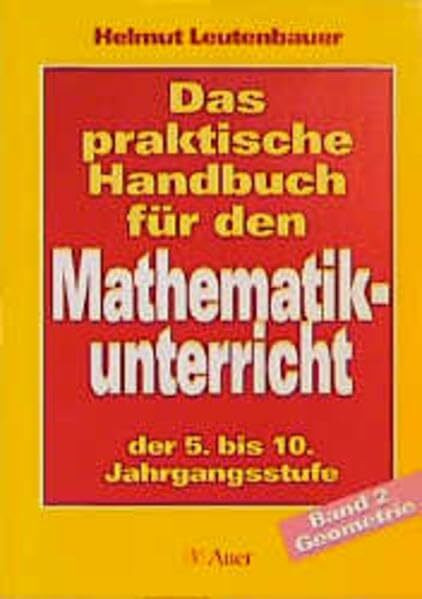 Das praktische Handbuch für den Mathematikunterricht der 5. bis 10. Jahrgangsstufe: Das praktische Handbuch für den Mathematikunterricht in der Hauptschule, 2 Bde., Bd.2, Geometrie