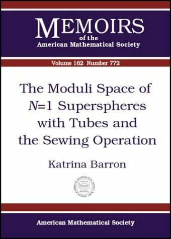 The Moduli Space of N=1 Superspheres With Tubes and the Sewing Operation (Memoirs of the American Mathematical Society, Band 772)