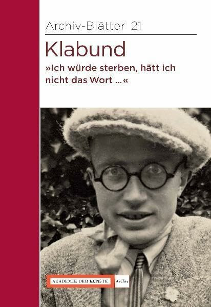 Klabund "Ich würde sterben, hätt ich nicht das Wort..." (Archiv-Blätter)