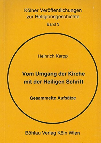 Vom Umgang der Kirche mit der Heiligen Schrift. Gesammelte Aufsätze (Kölner Veröffentlichungen zur Religionsgeschichte)