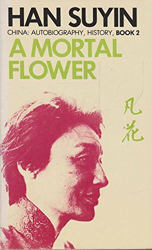 A Mortal Flower (China : Autobiography, History, Book 2)