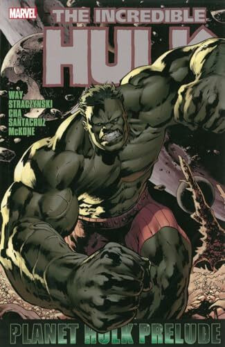 Hulk: Planet Hulk Prelude (Incredible Hulk)