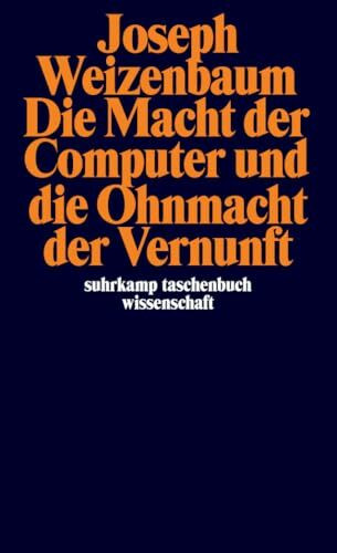 Die Macht der Computer und die Ohnmacht der Vernunft (suhrkamp taschenbuch wissenschaft)