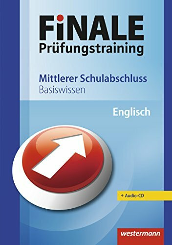FiNALE Prüfungstraining / Mittlerer Schulabschluss - Basiswissen: FiNALE Prüfungstraining / FiNALE - Prüfungstraining Mittlerer Schulabschluss: ... mit Audio-CD: Geeignet für alle Bundesländer
