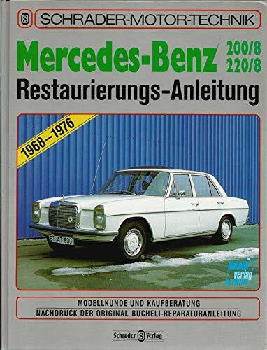 Mercedes-Benz 200/8 und 220/8 (1968-1976), Restaurierungs-Anleitung