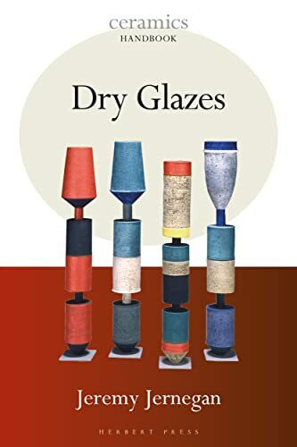 Dry Glazes (Ceramics Handbooks)