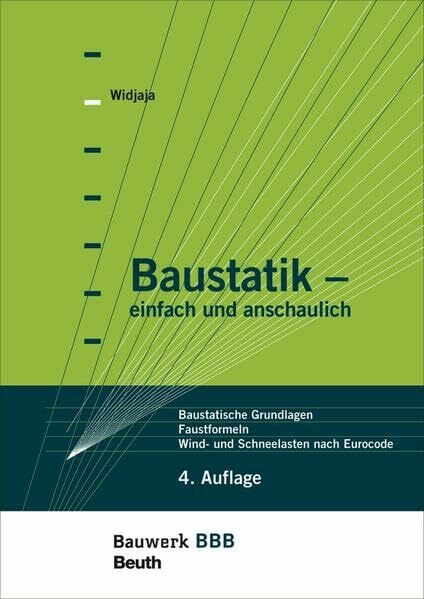 Baustatik - einfach und anschaulich: Baustatische Grundlagen, Faustformeln, Wind- und Schneelasten nach Eurocode Bauwerk-Basis-Bibliothek