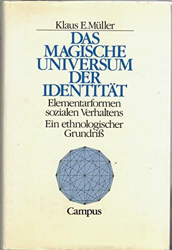 Das magische Universum der Identität: Elementarformen sozialen Verhaltens. Ein ethnologischer Grundriß