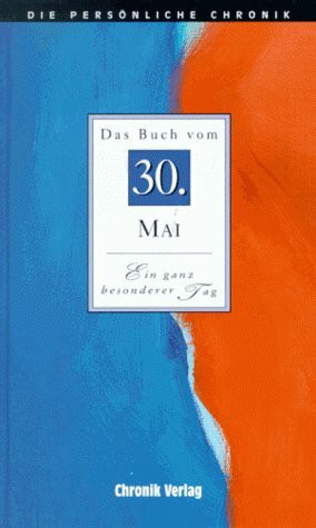 Die Persönliche Chronik, in 366 Bdn., 30. Mai