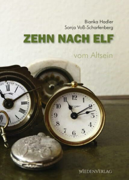 ZEHN NACH ELF: Vom Altsein